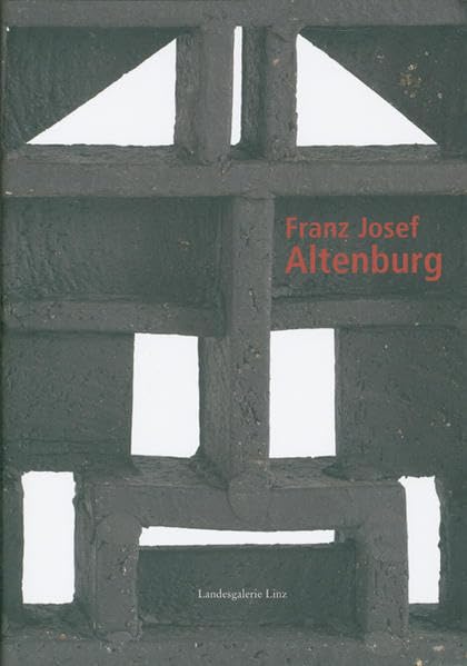 Franz Josef Altenburg: Katalog zur Ausstellung in der Landesgalerie Linz Film, Art & Culture