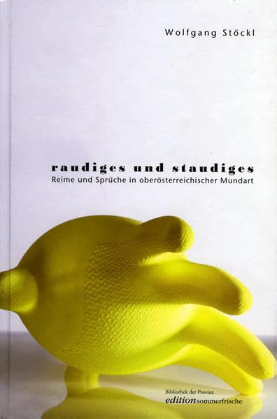 Raudiges und Staudiges: Reime und Sprüche in oberösterreichischer Mundart Poetry