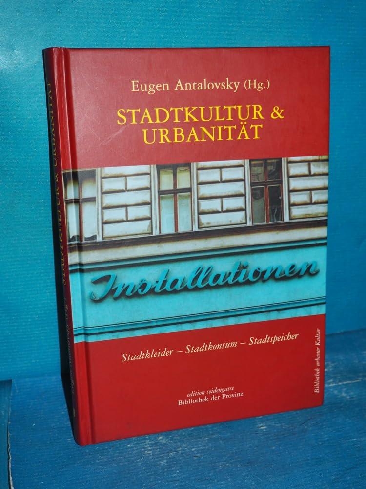 Stadtkultur und Urbanität: (edition seidengasse · Verlag Bibliothek der Provinz) Social Sciences