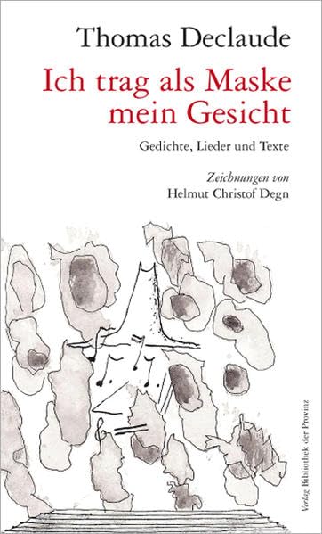 Ich trag als Maske mein Gesicht: Gedichte, Lieder und Texte (1977–2010) Poetry