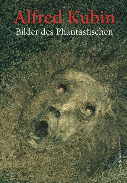 Alfred Kubin – Bilder des Phantastischen: Bilder des Phantastischen (1877-1959) (Kataloge der Oberösterreichischen Landesmuseen) Natural Sciences