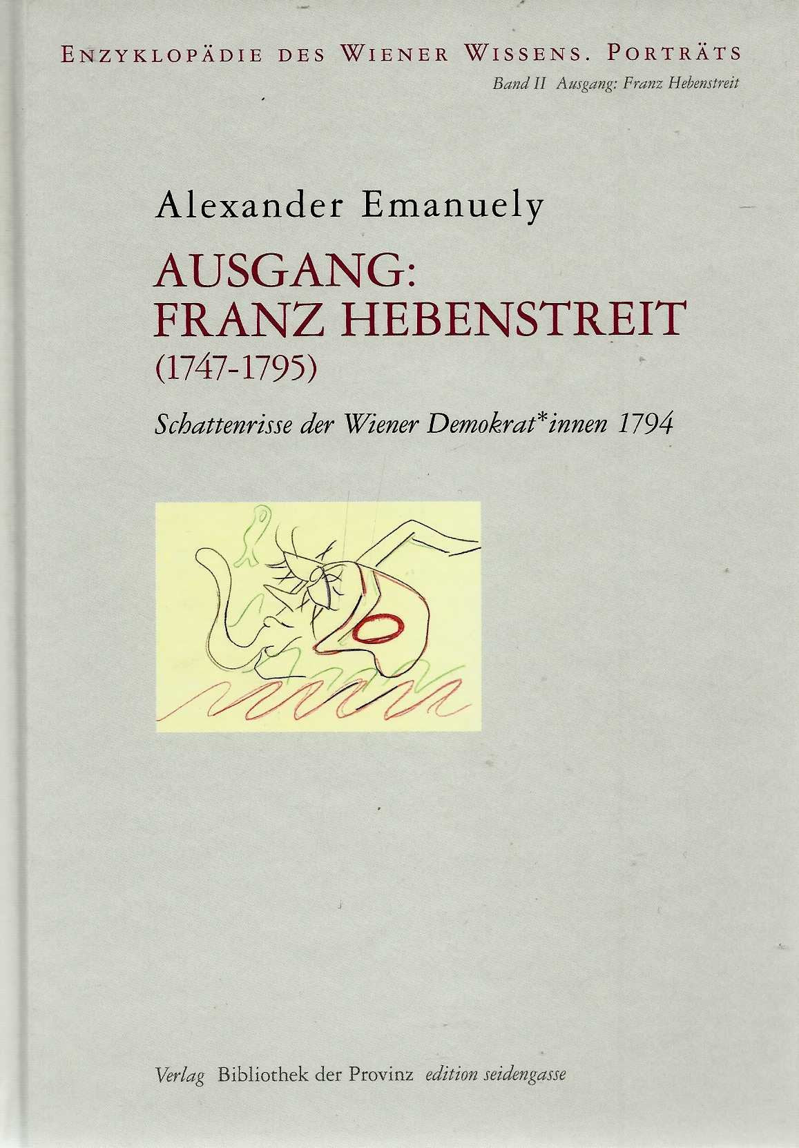 Ausgang: Franz Hebenstreit (1747–1795): Schattenrisse der Wiener Demokrat*innen 1794 (edition seidengasse · Verlag Bibliothek der Provinz) Memories