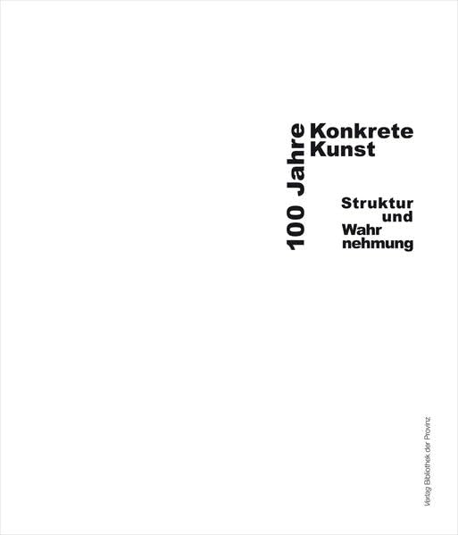 100 Jahre Konkrete Kunst: Struktur und Wahrnehmung Film, Art & Culture