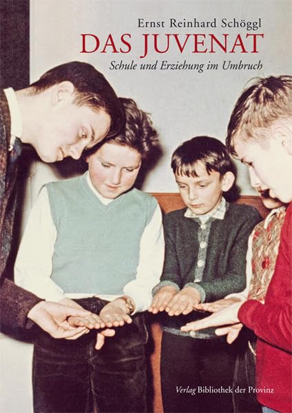 Das Juvenat: Schule und Erziehung im Umbruch Contemporary literature