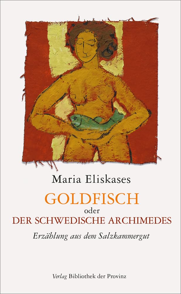 Goldfisch oder der schwedische Archimedes: Essays & Short Stories