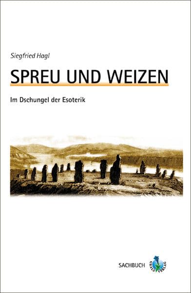 Spreu und Weizen: Im Dschungel der Esoterik Religion & Esotericism