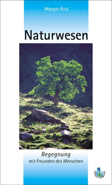 Naturwesen - Begegnung mit Freunden des Menschen Religion & Esotericism