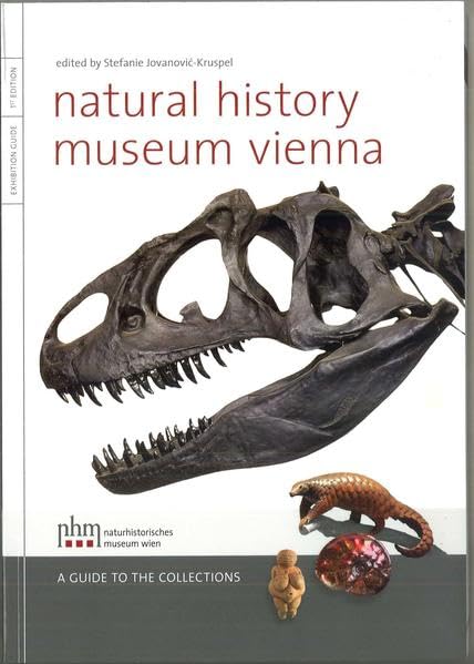 Natural History Museum Vienna: A guide to the Collections Natural Sciences