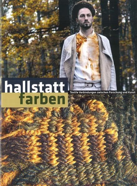 Hallstattfarben: Textile Verbindungen zwischen Forschung und Kunst book