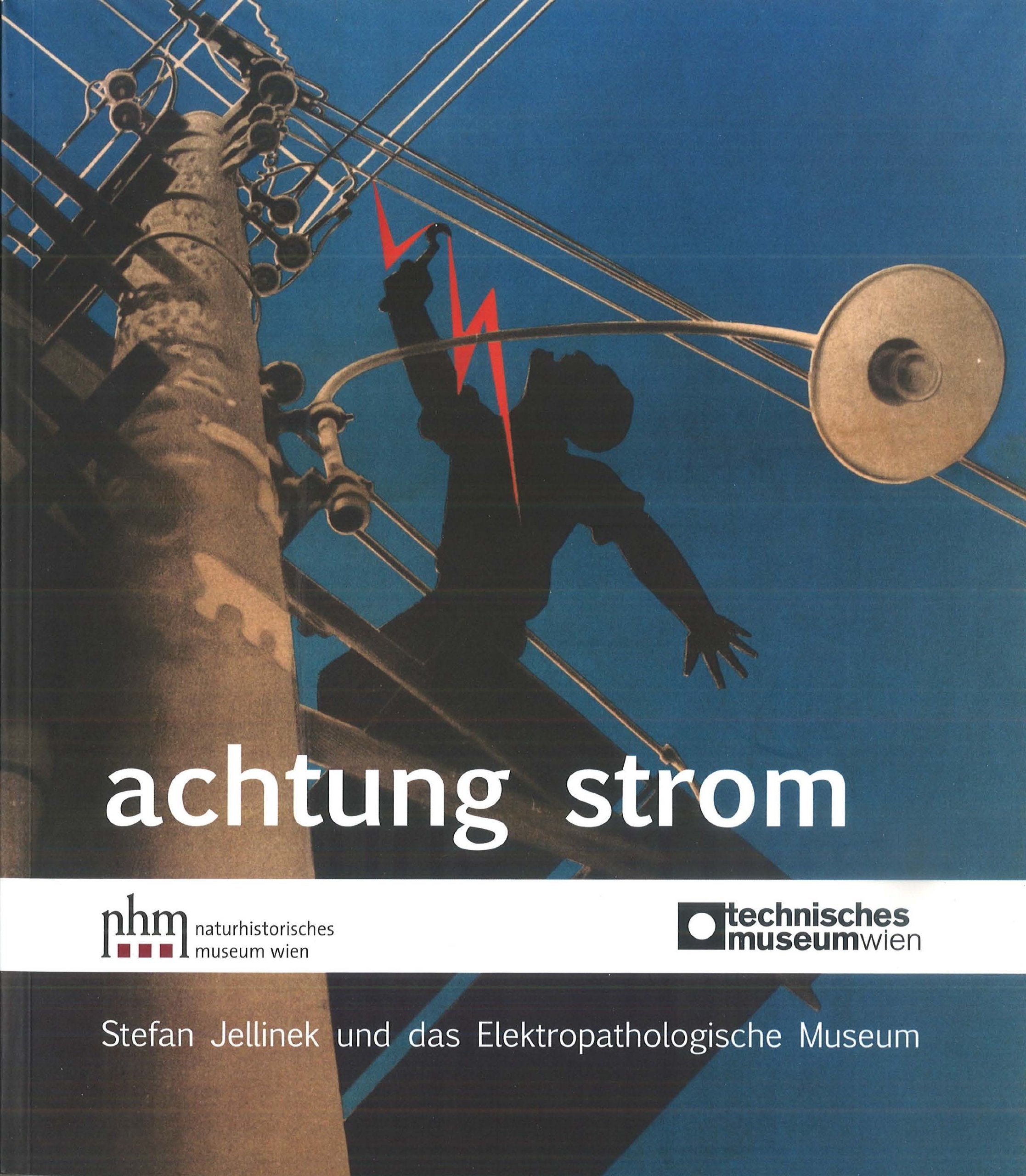 Achtung Strom: Stefan Jellinek und das Elektropathologische Museum Medicine