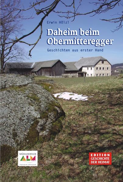 Daheim beim Obermitteregger: Geschichten aus erster Hand Contemporary literature