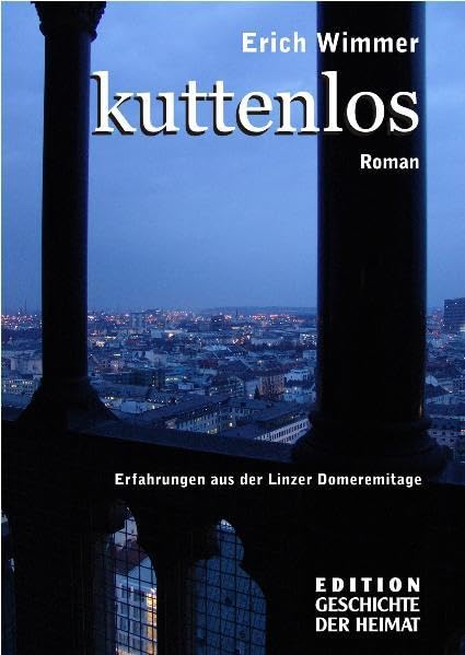 Kuttenlos: Erfahrungen aus der Linzer Dom-Eremitage Contemporary literature