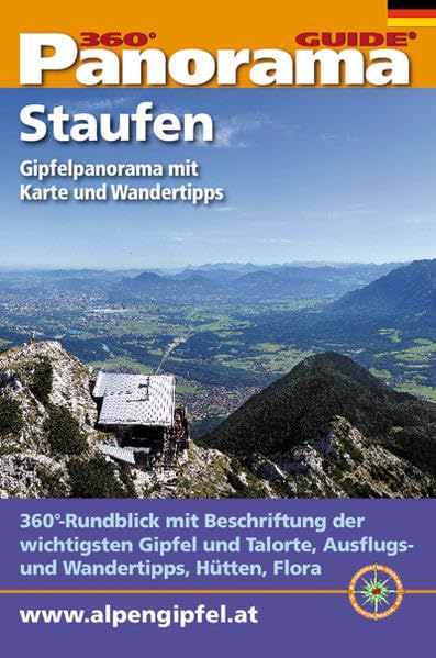 Panorama-Guide Staufen/Bad Reichenhall: 360°-Gipfelpanorama mit Freizeit- und Wandertipps (Panorama-Guides / Freizeit- und Wandertipps in beschriftetem, ausfaltbarem Panoramafoto) Leisure, Home & Garden