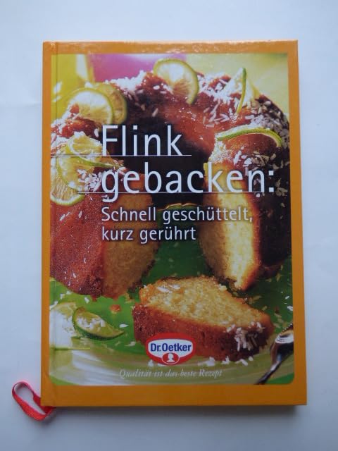 Schnelles Backen: Flink gebacken: Schnell geschüttelt, kurz gerührt Leisure, Home & Garden Books