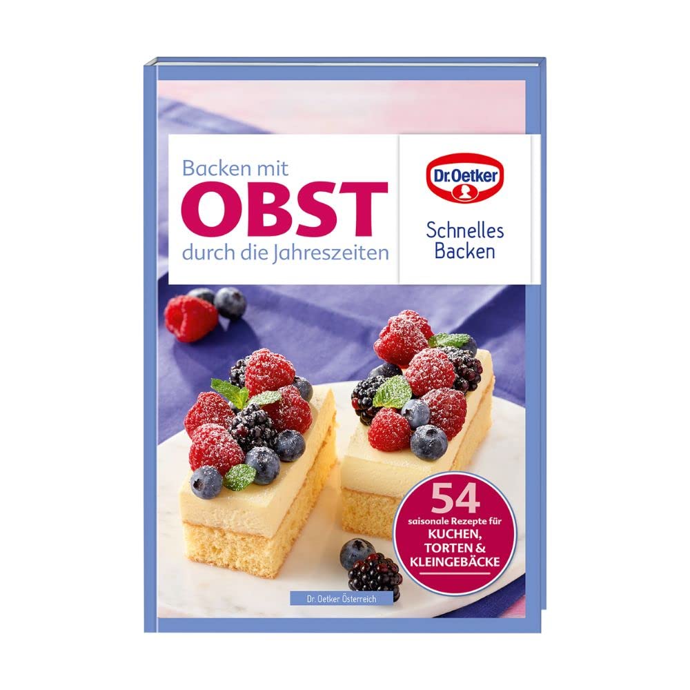 Backen mit Obst durch die Jahreszeiten: Schnelles Backen Cooking & Enjoying