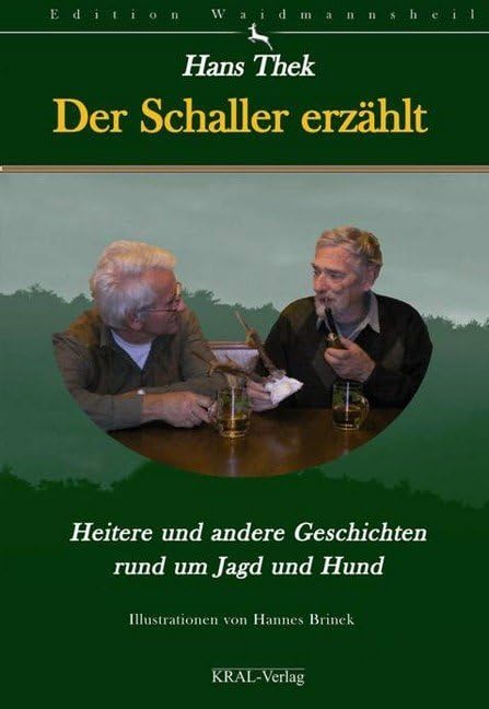 Der Schaller erzählt: Heitere und andere Geschichten rund um Jagd und Hund (Edition Waidmannsheil) Contemporary literature Books