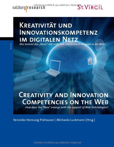 Kreativität und Innovationskompetenz im digitalen Netz: Wie kommt das "Neue" mit Hilfe von Internettechnologien in die Welt? Computer Science