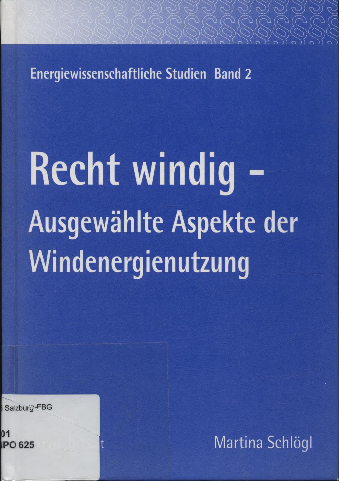 Recht windig - Ausgewählte Aspekte der Windenergienutzung Law