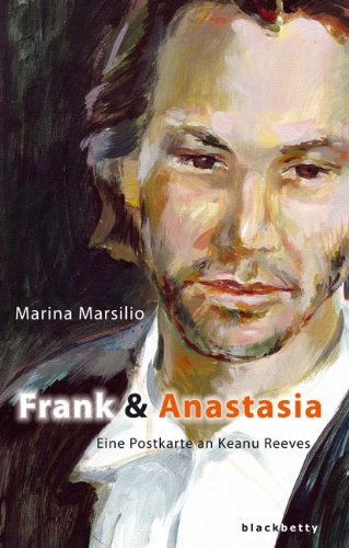Frank & Anastasia: Eine Postkarte an Keanu Reeves Fiction