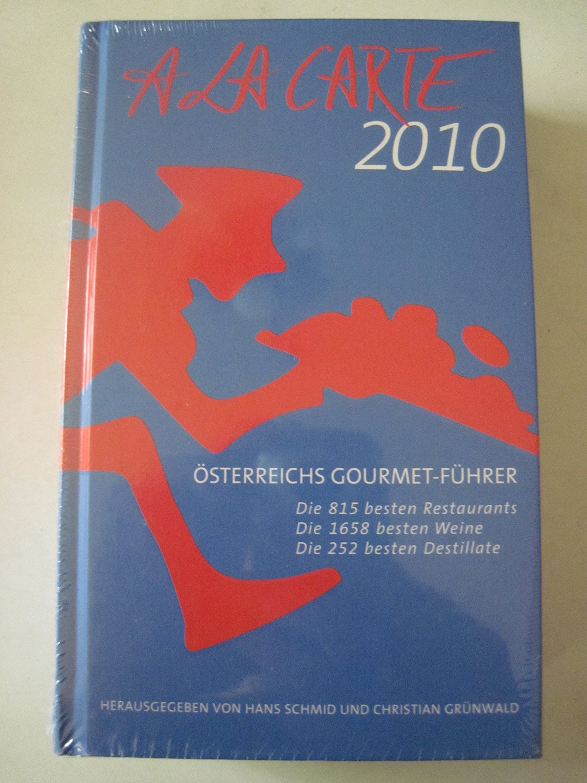 A la Carte - Österreichs Gourmetführer 2010: Österreichs Gourmet-Führer Leisure, Home & Garden