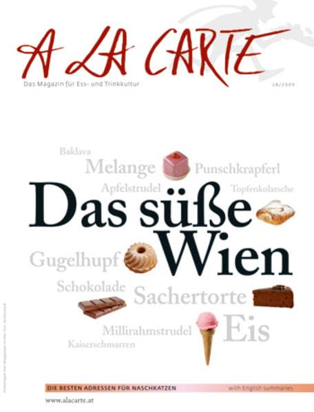Das süsse Wien - A la Carte: Die besten Adressen für Naschkatzen Leisure, Home & Garden