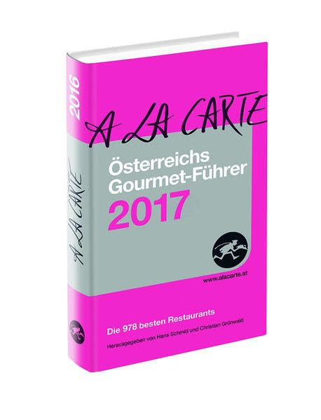 Österreichs Gourmet-Führer A la Carte 2017: Die 978 besten Restaurants Lifestyle