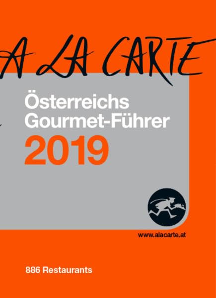 Österreich A la Carte Gourmet-Führer 2019: Die 886 Besten Restaurants, die 2.597 besten Weine von 410 Winzern Travel Books