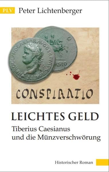 Leichtes Geld: Tiberius Caesianus und die Münzverschwörung Historical Fiction