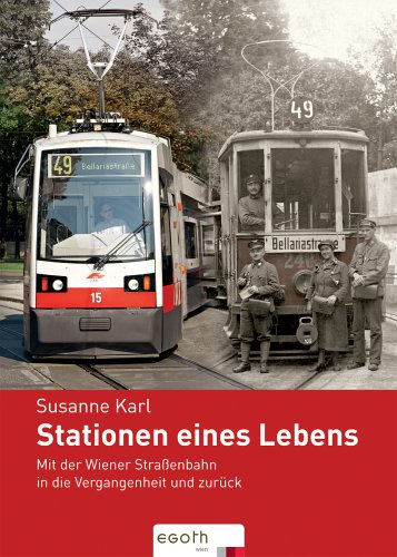 Stationen eines Lebens: Mit der Wiener Strassenbahn in die Vergangenheit und zurück: Mit der Wiener Straßenbahn in die Vergangenheit und zurück Personalities Books
