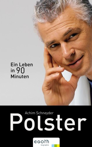 Polster. Ein Leben in 90 Minuten Sports