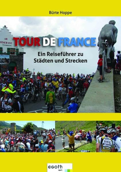 Tour de France: Ein Reiseführer zu Strecken und Städten Leisure & Fun