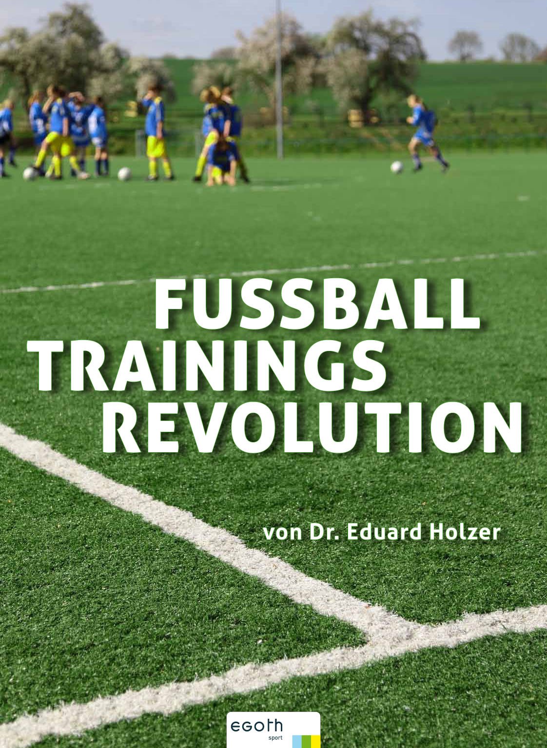 Die Fußball Trainings Revolution Leisure & Fun
