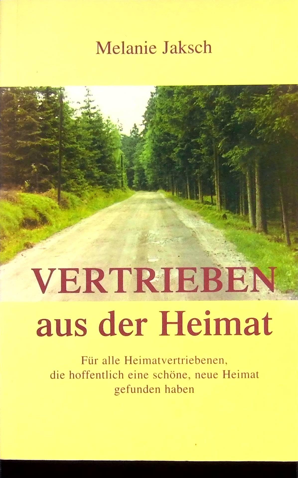 Vertrieben aus der Heimat: Für alle Heimatvertriebenen, die hoffentlich eine schöne, neue Heimat gefunden haben Personalities Books