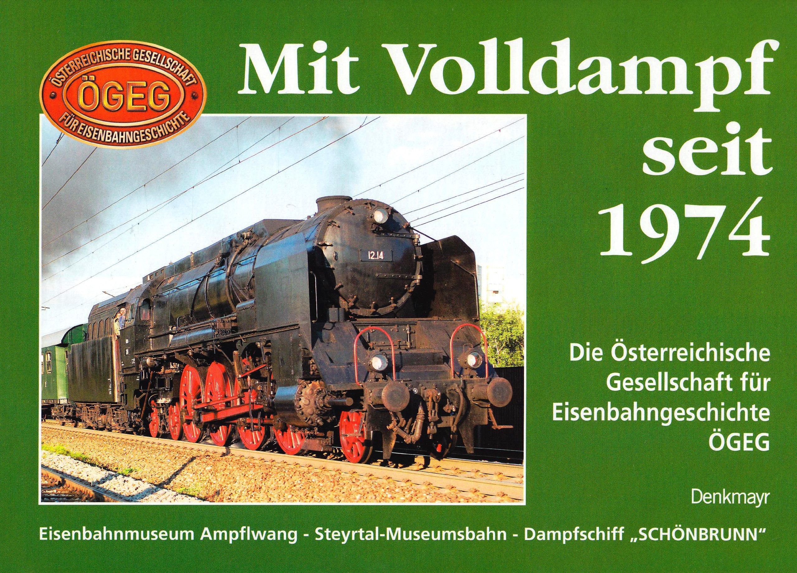 Mit Volldampf seit 1974: Die Österreichische Gesellschaft für Eisenbahngeschichte: Die Österreichische Gesellschaft für Eisenbahngeschichte ÖGEG. ... Dampfschiff 'Schönbrunn' Business & Technology