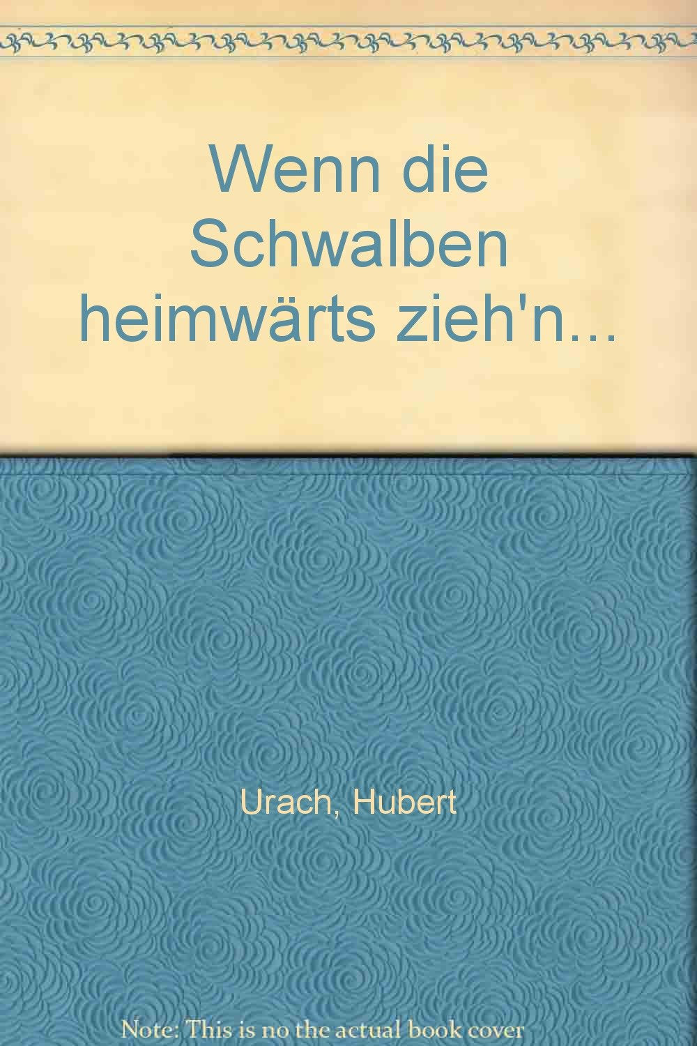 Wenn die Schwalben heimwärts zieh'n...40 Jahre Hubert Urach und seine Oroginal fidelen Lavanttaler Pop culture Books