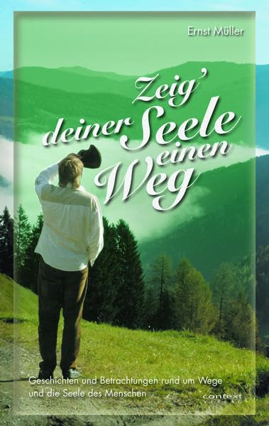 Zeig' deiner Seele einen Weg: Geschichten und Betrachtungen rund um Wege und die Seele des Menschen Lifestyle
