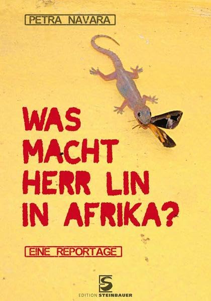 Was macht Herr Lin in Afrika?: Eine Reportage Politics & History