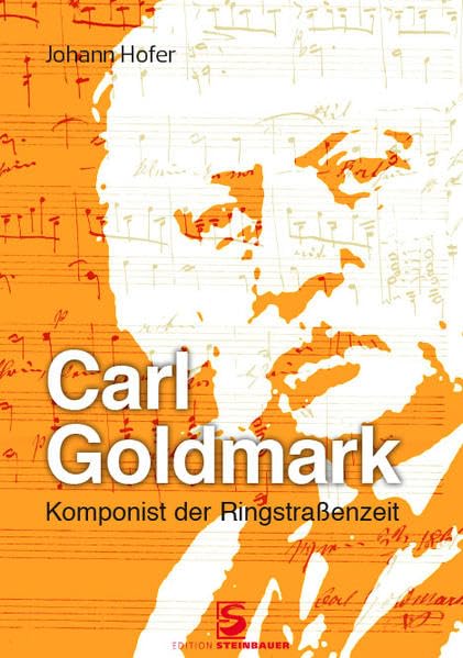 Carl Goldmark: Komponist der Ringstraßenzeit Art & Literature