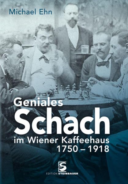 Geniales Schach im Wiener Kaffeehaus 1750-1918 Natural Sciences