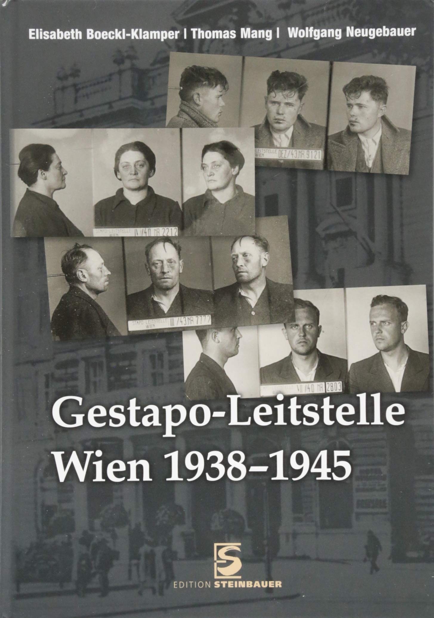 Gestapo-Leitstelle Wien 1938-1945 Politics & History