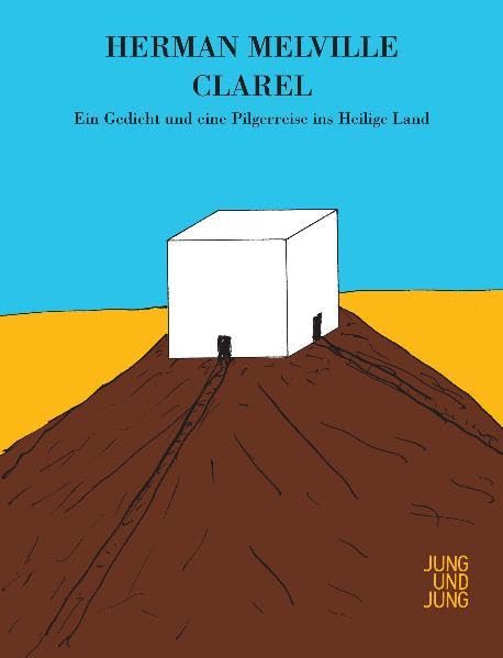 Clarel: Ein Gedicht und eine Pilgerreise ins Heilige Land: Gedicht und Pilgerreise im Heiligen Land Classics