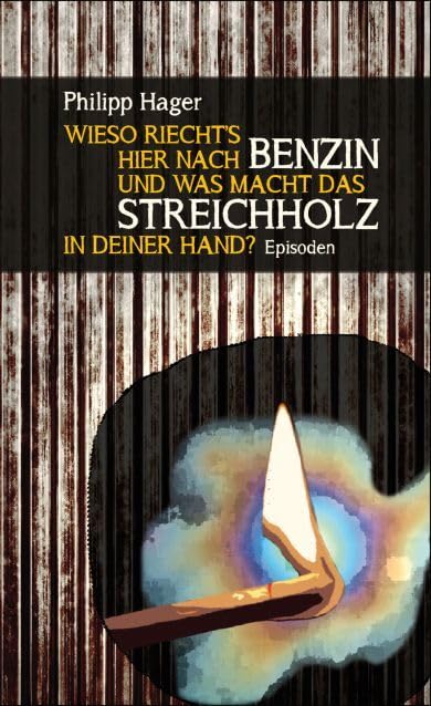Wieso riecht’s hier nach Benzin und was macht das Streichholz in deiner Hand? Contemporary literature