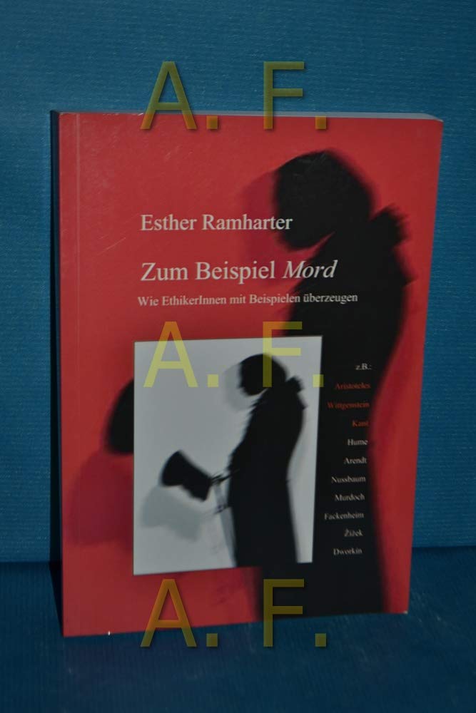 Zum Beispiel Mord: Wie EthikerInnen mit Beispielen überzeugen Reference Books