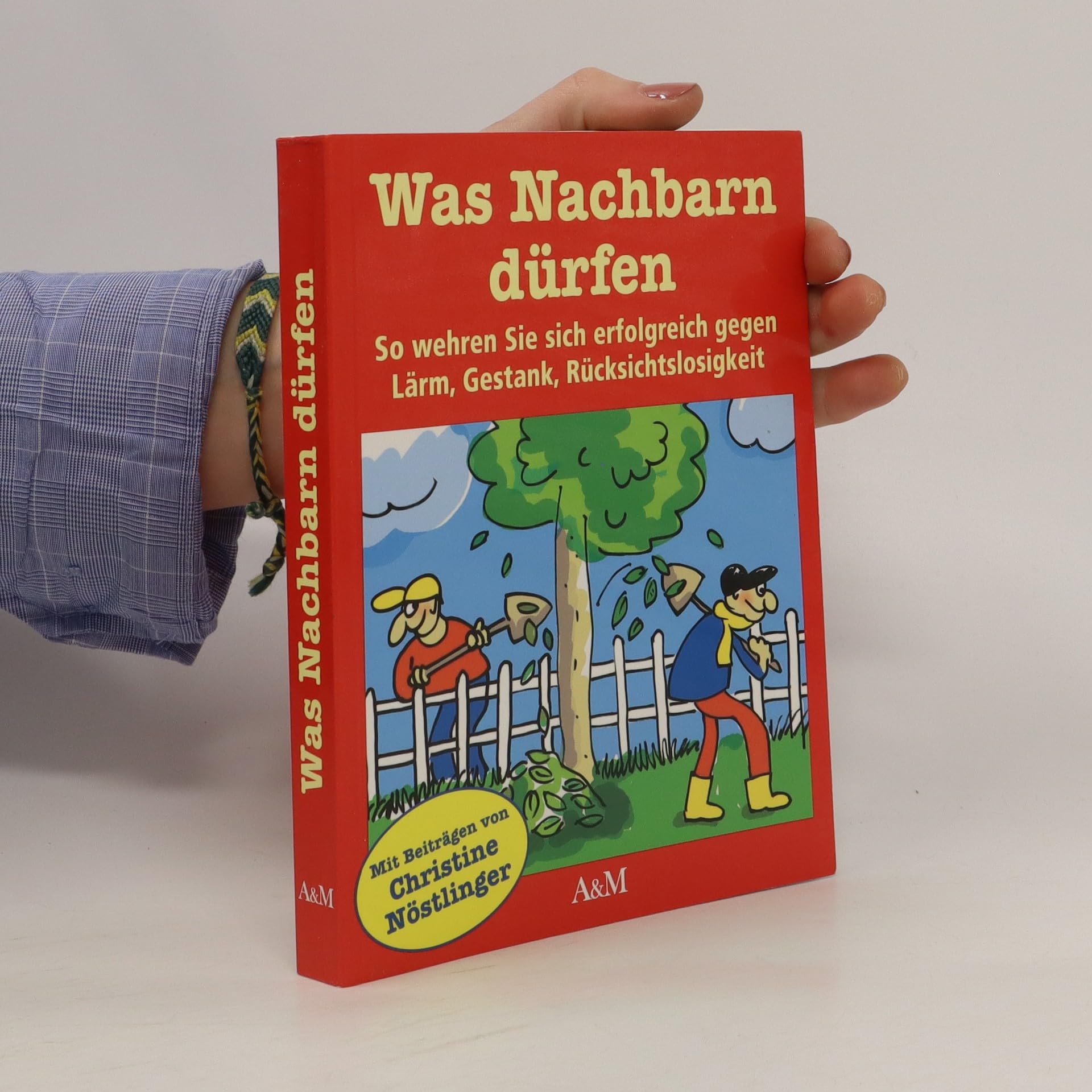 Was Nachbarn dürfen, So wehren Sie sich erfolgreich gegen Lärm, Gestank, Rücksichtslosigkeit Books