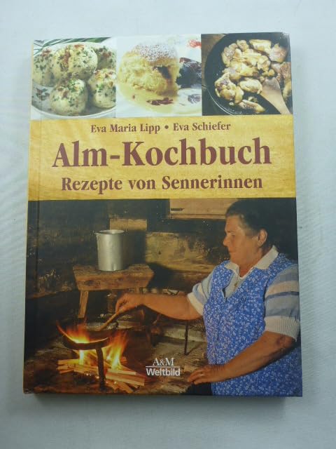 Alm-Kochbuch. Rezepte von Sennerinnen. Books