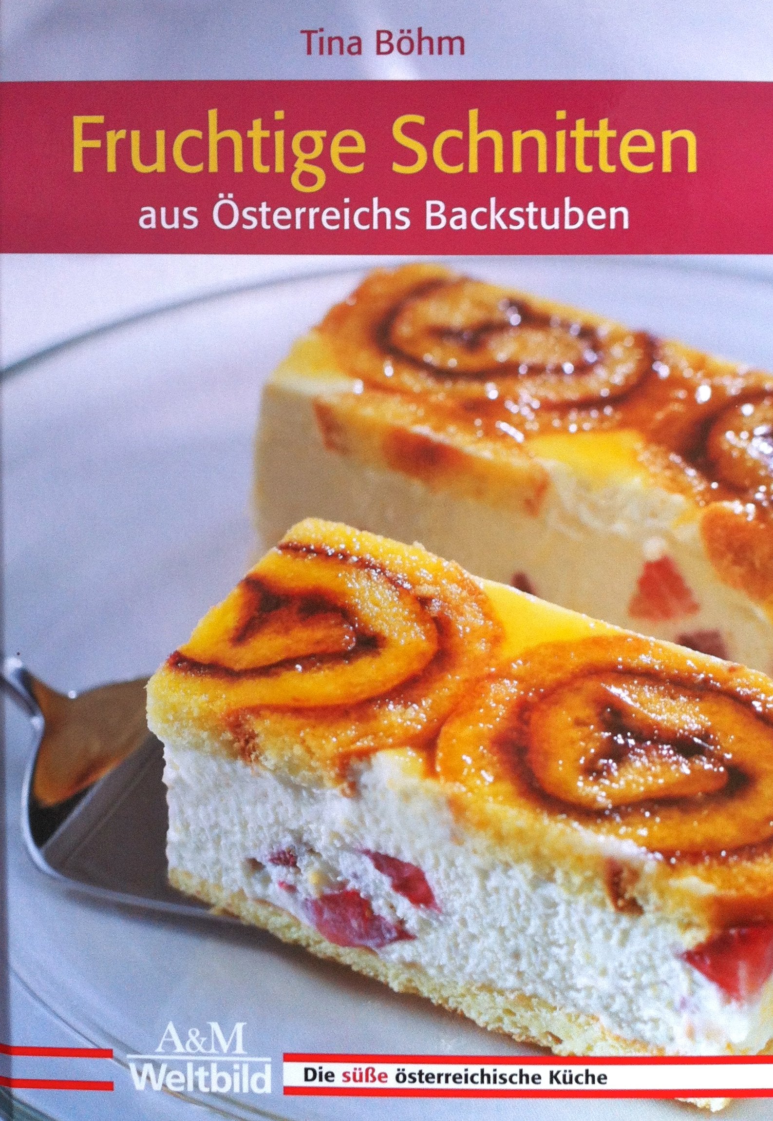 Fruchtige Schnitten aus Ã–sterreichs Backstuben Books