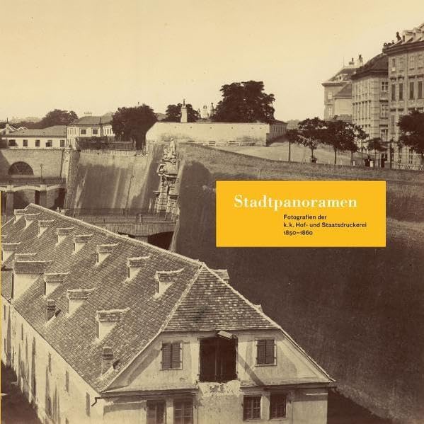 Stadtpanoramen. Fotografien der k.k. Hof- und Staatsdruckerei 1850-1860 Film, Art & Culture