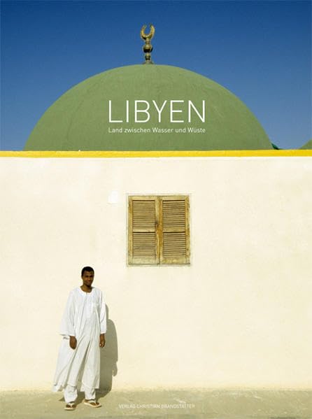 Libyen. Land zwischen Wasser und Wüste Leisure, Home & Garden