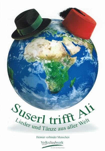 Suserl trifft Ali. Lieder und Tänze aus aller Welt: Heimat verbindet Menschen Books