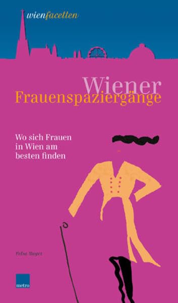 Wiener Frauenspaziergänge: Wo sich Frauen in Wien am besten finden (wienfacetten) Leisure, Home & Garden